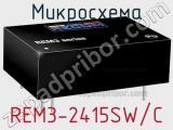 Микросхема REM3-2415SW/C 