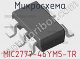 Микросхема MIC2777-46YM5-TR 