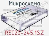 Микросхема REC20-245.1SZ 
