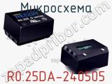 Микросхема R0.25DA-240505