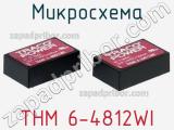 Микросхема THM 6-4812WI