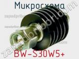 Микросхема BW-S30W5+ 