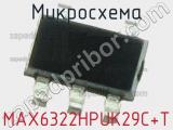 Микросхема MAX6322HPUK29C+T