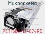 Микросхема PET1600-12-074RD 