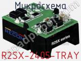 Микросхема R2SX-2405-TRAY 