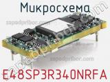 Микросхема E48SP3R340NRFA