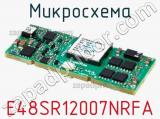 Микросхема E48SR12007NRFA фотография 2.