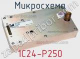 Микросхема 1C24-P250