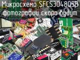 Микросхема SFCS304805B 