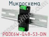 Микросхема PQDE6W-Q48-S3-DIN