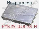 Микросхема PYBJ15-Q48-S5-M 