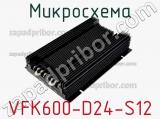 Микросхема VFK600-D24-S12 фотография 2.