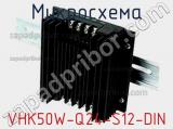 Микросхема VHK50W-Q24-S12-DIN 