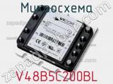 Микросхема V48B5C200BL фотография 2.