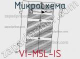 Микросхема VI-M5L-IS 