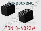 Микросхема TDN 3-4822WI фотография 2.