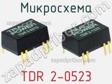 Микросхема TDR 2-0523 