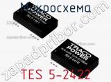 Микросхема TES 5-2422 фотография 2.