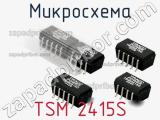 Микросхема TSM 2415S 