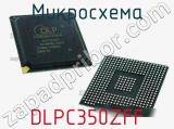 Микросхема DLPC350ZFF 