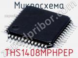 Микросхема THS1408MPHPEP