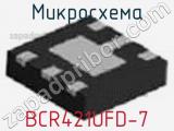 Микросхема BCR421UFD-7 