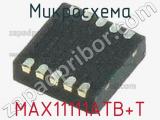 Микросхема MAX11111ATB+T