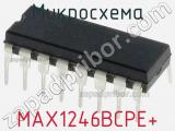 Микросхема MAX1246BCPE+ 