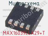 Микросхема MAX16039LLA29+T 