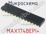 Микросхема MAX174BEPI+ 