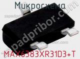 Микросхема MAX6383XR31D3+T фотография 3.