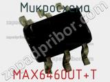 Микросхема MAX6460UT+T 