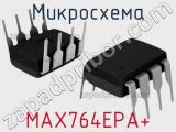 Микросхема MAX764EPA+ 