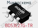 Микросхема BD53E27G-TR фотография 2.