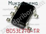 Микросхема BD53E27G-TR фотография 3.