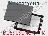 Микросхема BU69090NUX-TR фотография 2.