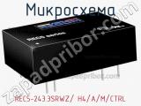 Микросхема REC5-243.3SRWZ/ H4/A/M/CTRL