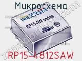 Микросхема RP15-4812SAW 