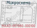 Микросхема MAAD-007080-000100 