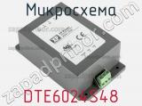 Микросхема DTE6024S48 