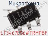 Микросхема LT3467ES6#TRMPBF