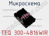 Микросхема TEQ 300-4816WIR фотография 2.