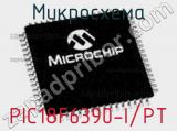 Микросхема PIC18F6390-I/PT 