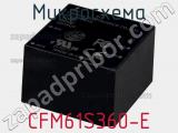 Микросхема CFM61S360-E 