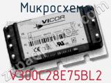 Микросхема V300C28E75BL2