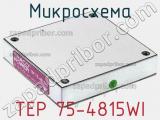 Микросхема TEP 75-4815WI