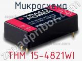 Микросхема THM 15-4821WI 