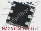 Микросхема MAX6386LT29D3+T 