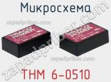 Микросхема THM 6-0510 