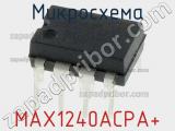 Микросхема MAX1240ACPA+ 